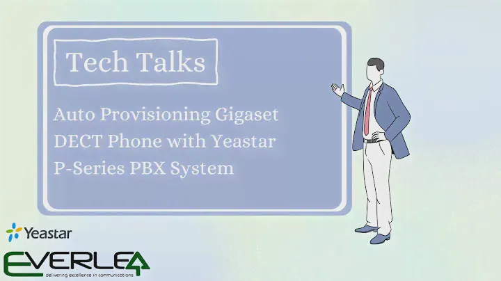 Tech Talk: Auto Provisioning Gigaset DECT Phone with Yeastar P-Series PBX System | Integration